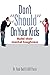 Don't Should on Your Kids: Build Their Mental Toughness