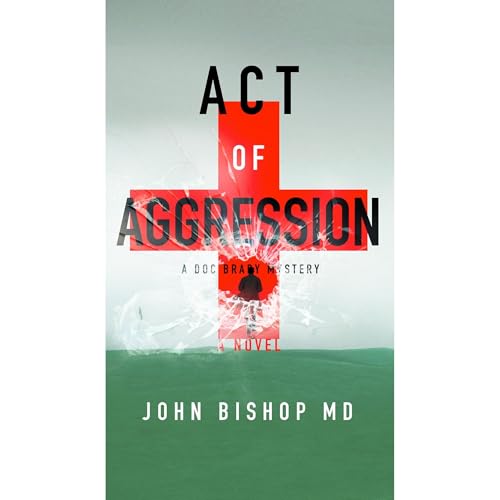 Act of Aggression by John Bishop MD episode artwork