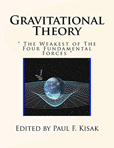 Gravitational Theory: " The Weakest of The Four Fundamental Forces "