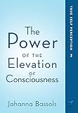 The Power of the Elevation of Consciousness: True Self Perception