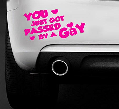 Funny You Got Pasado Por Una Gay Funny Car VAN COCHE Barco Ventana Vinilo Adhesivo Cover
