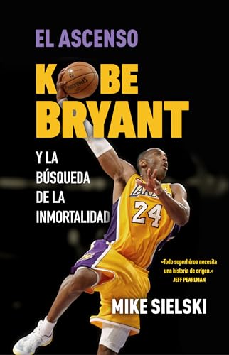 El ascenso: Kobe Bryant y la búsqueda de la inmortalidad (Córner)