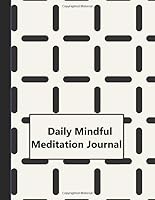 Daily Mindful Mediation Journal : 60 Day Guided Workbook for Abundance 1658193482 Book Cover