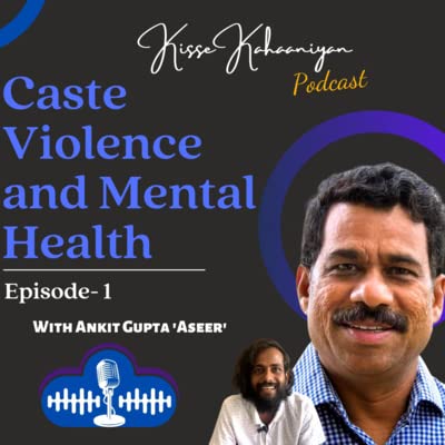 Kailash Wankhede on Caste Violence And Mental Health