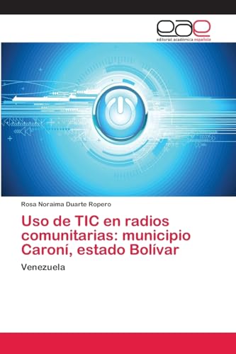 Preisvergleich Produktbild Uso de TIC en radios comunitarias: municipio Caroní, estado Bolívar: Venezuela