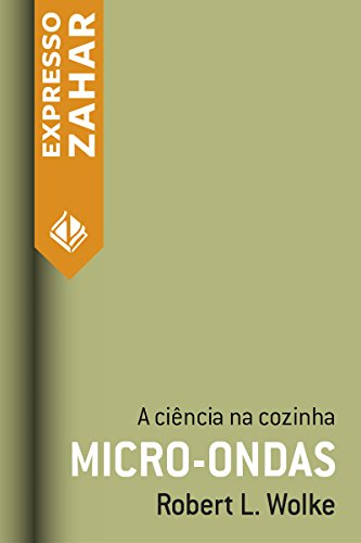 Micro-ondas: A ciência na cozinha