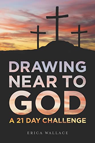 Drawing Near to God: A 21 Day Challenge