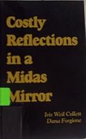 Costly Reflections in a Midas Mirror 0913878545 Book Cover