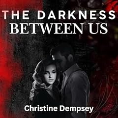 The Darkness Between Us Audiolibro Por Christine Dempsey arte de portada