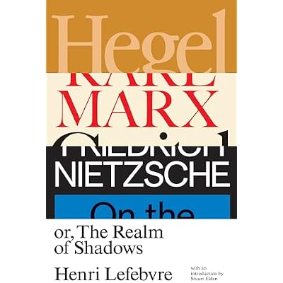 Hegel, Marx, Nietzsche: Or the Realm of Shadows