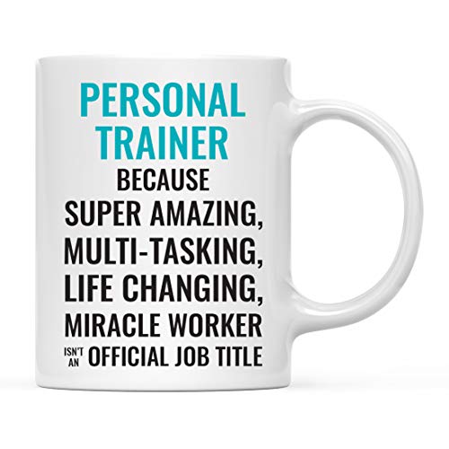 Andaz Press 11oz. Coffee Mug Gift for Men or Women, Personal Trainer Because Super Amazing Life Changing Miracle Worker Isn't an Official Job Title, 1-Pack, Drinking Cup Birthday Christmas