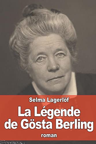 La Légende de Gösta Berling (French Edition)
