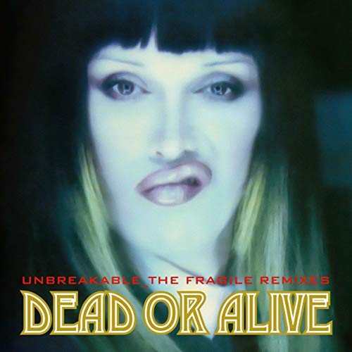 Album Art for Unbreakable: The Fragile Mixes (Green) by Dead Or Alive
