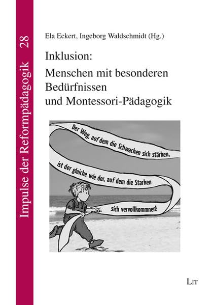 Inklusion: Menschen mit besonderen Bedürfnissen und Montessori-Pädagogik (Impulse der Reformpädagogik)