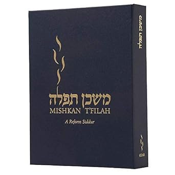 Mishkan T'Filah: A Reform Siddur: Weekdays, Shabbat, Festivals, and Other Occasions of Public Worship