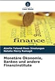 Monetäre Ökonomie, Banken und andere Finanzinstitute