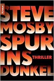 Spur ins Dunkel Thriller Mosby, Steve, Styron, Doris Amazon.de Bücher