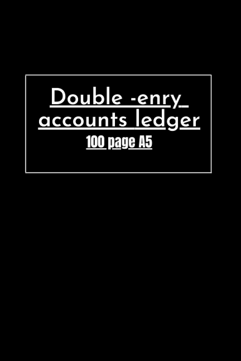 Double- entry accounts ledger: 100 page A5