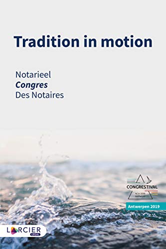 Tradition in motion: Notarieel congres 2019 – Congrès des Notaires 2019 (LSB. HC.LARC.NL) (English Edition)