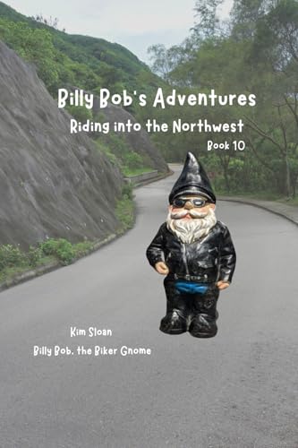 Billy Bob's Adventures: Riding into the Northwest