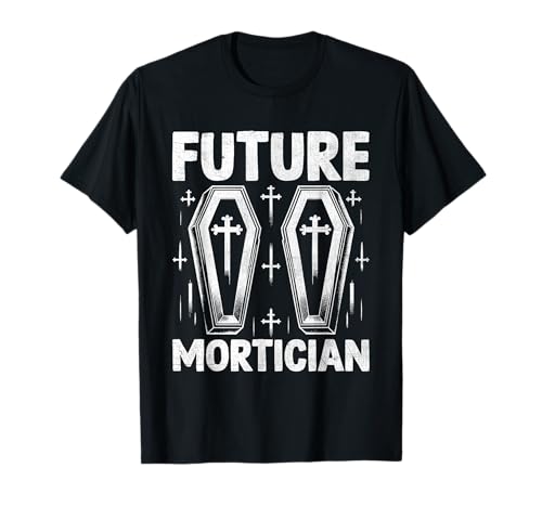 Futuro Morticiano Mortuorio Funerario Funerarios Morticianos Camiseta