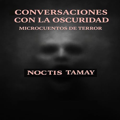 Page de couverture de Microcuentos de terror: Vol I. Conversaciones con la oscuridad
