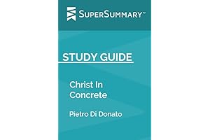 Study Guide: A Detailed Analysis of Christ In Concrete by Pietro Di Donato