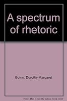 A spectrum of rhetoric 0316331325 Book Cover