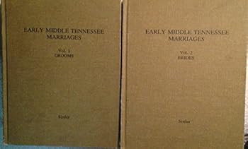 Early Middle Tennessee Marriages, 2 Vol. Set (Vol. 1 Grooms, Vol. 2 Brides)