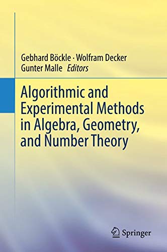 Buy Algorithmic and Experimental Methods in Algebra, Geometry, and Number Theory — BookShops.in