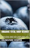 Organic Total Body Reboot: thomas delauer, organic sulfur crystals, organic sulfur, natural parasite cleanse, best parasite cleanse