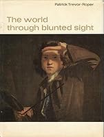 The World Through Blunted Sight:an inquiry into the influence of defective visio B000UDMS7K Book Cover