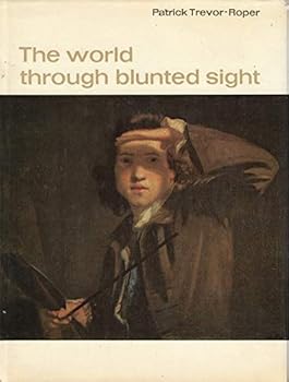 Hardcover The World Through Blunted Sight:an inquiry into the influence of defective visio Book