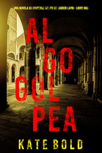 Algo golpea (Una novela de suspense del FBI de Lauren Lamb - Libro uno)