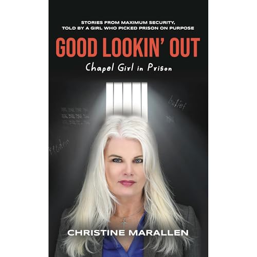 Good Lookin' Out: Chapel Girl in Prison Audiolibro Por Christine Marallen arte de portada