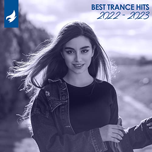 Best Trance Hits 2022 2023 By VARIOUS ARTISTS On Amazon Music