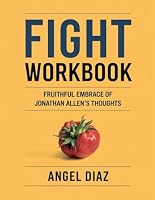 Fight Workbook: Fruitful Embrace Of Jonathan Allen's Thoughts B0F62MZ9WF Book Cover
