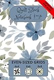 Quilt Block Notebook: Quick and Easy Quilt Block Design Tool for Quilters | EVEN-Sized Grids