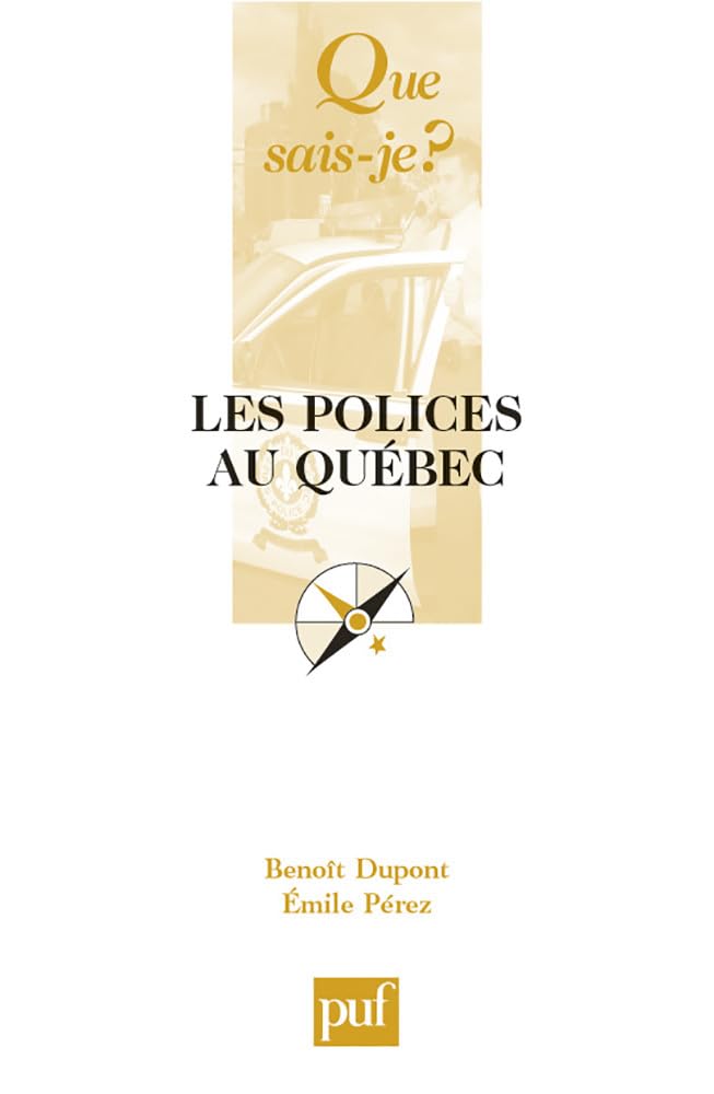 Polices au Québec (Les) Dupont, Benoît; Pérez, Émile and Pérez, Emile