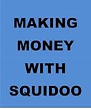 How To Make Money With Squidoo: Making Money With Squidoo