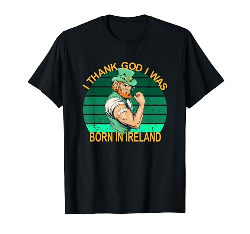 I thank god I was born in Ireland - San Patricio Camiseta