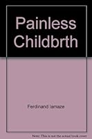 Painless Childbirth: The Lamaze Method 0671416944 Book Cover