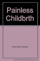 Painless Childbirth: The Lamaze Method 0809254239 Book Cover