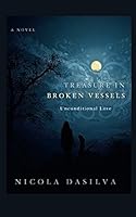 Treasure In Broken Vessels: Unconditional Love 1505626226 Book Cover