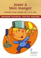 Jouer Ã Bien Manger (French Edition) 2896190546 Book Cover