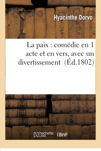 La Paix: Comédie En 1 Acte Et En Vers, Avec Un Divertissement (Litterature) (French Edition)