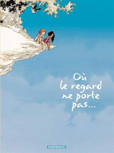 Où le regard ne porte pas... Où le regard ne porte pas...