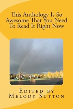 Paperback This Anthology Is So Awesome That You Need To Read It Right Now Book