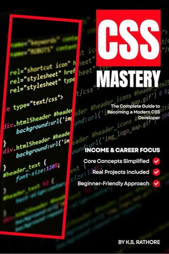 CSS for Beginners Full CSS Course for Modern Web Design: Includes Flexbox, Grid, Animations & Responsive Design with Hands-On Practice (2026 Edition)