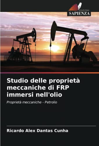Studio delle proprietà meccaniche di FRP immersi nell'olio: Proprietà meccaniche - Petrolio